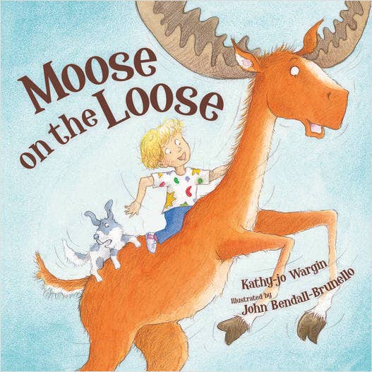 Sleeping Bear Press - Moose on the Loose, A Children's Picture Book