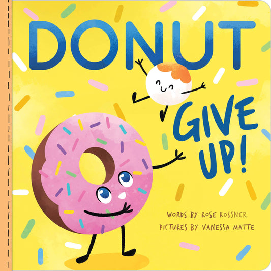 Sourcebooks - Donut Give Up (casebound board book)!