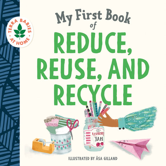 Sourcebooks - My First Book of Reduce, Reuse, and Recycle (BB)